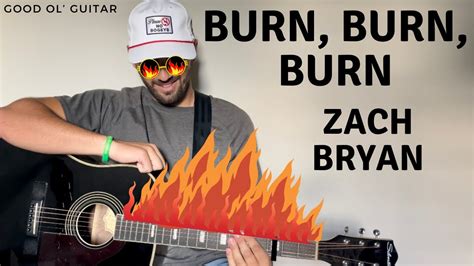 Zach bryan burn burn burn - [Verse 1: Zach Bryan] Everyone seems a damn genius lately Tik-Tok talking, late-night TV There’s still so much that I have yet to know We get dressed up just to go downtown In some ego filled late night crowd It seems to be where I feel the most alone [Verse 2: Zach Bryan] I’d like to get lost on some old back road Find a shade tree and a ...
